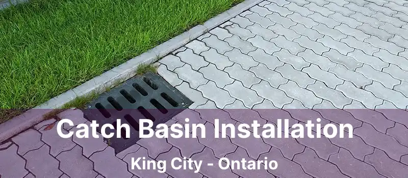  Catch Basin Installation King City - Ontario