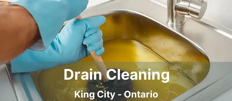  Drain Cleaning King City - Ontario