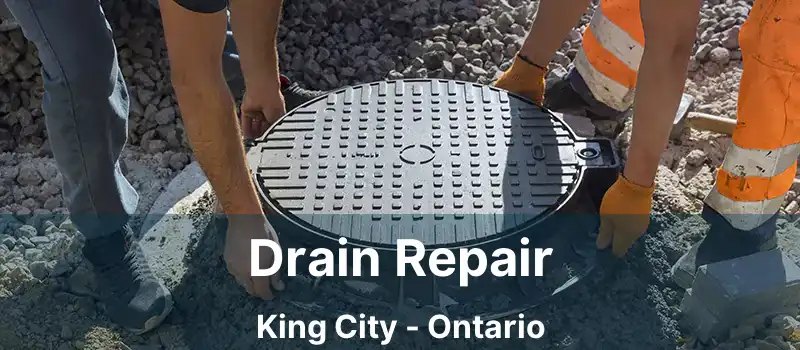  Drain Repair King City - Ontario