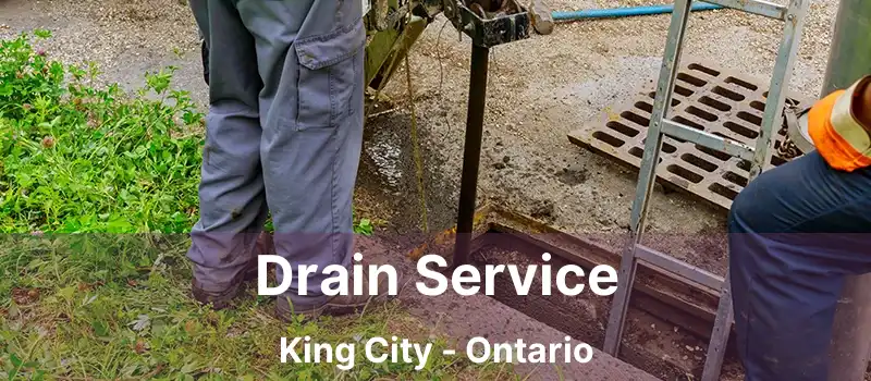  Drain Service King City - Ontario