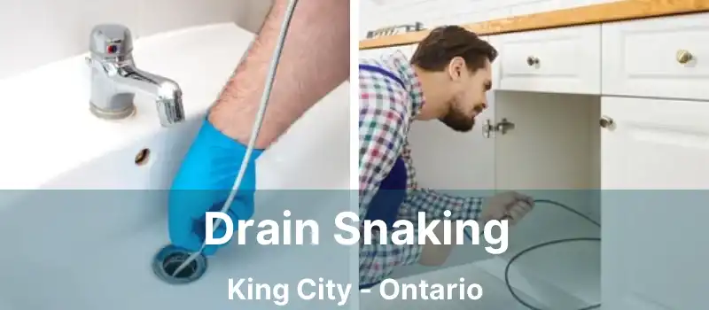 Drain Snaking King City - Ontario