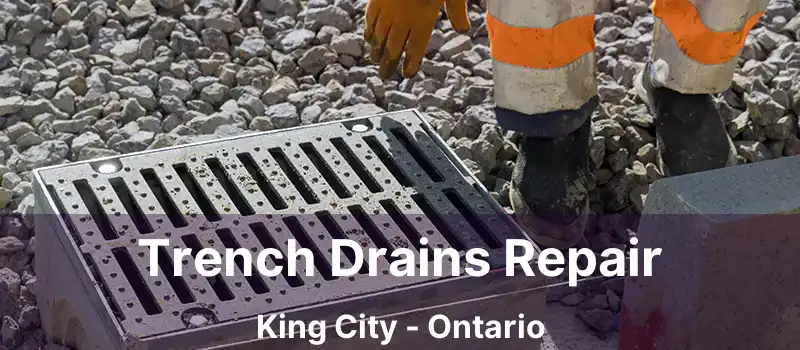  Trench Drains Repair King City - Ontario
